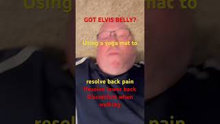 GOT ELVIS BELLY Use a yoga mat to resolve discomfort when walking [upl. by Ardyce]