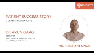 Patient Success Story GuillainBarre Syndrome  Dr Arun Garg  Medanta Gurugram [upl. by Aihsatal293]