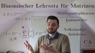 Binomischer Lehrsatz für Matrizen  Beweis mit vollständiger Induktion [upl. by Lladnek]