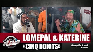 Lomepal quotCinq doigtsquot ft Katerine PlanèteRap [upl. by Craw47]