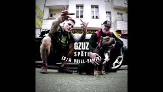 Gzuz  Späti ATWDrillRemix [upl. by Olethea]