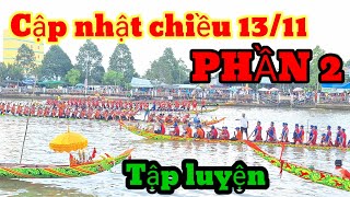 Cập nhật tập luyện chiều 1311 sông maspêrô festival ghe ngo Sóc Trăng 2024 [upl. by Seluj641]