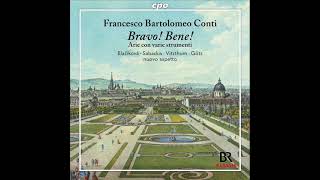 Francesco Bartolomeo Conti 1681 – 1732 — Bravo Bene Arie con Varie Strumenti [upl. by Bertero]