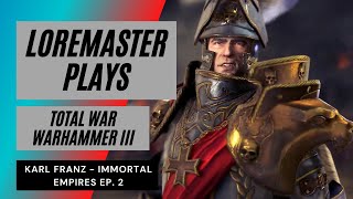 Loremaster Plays Warhammer III  Karl Franz Ep 2 [upl. by Aierbma241]