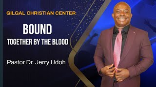 Bound Together by the Blood Word Gilgal Christian Center GCC [upl. by Zellner]