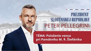 Prezident SR TÉMA Položenie venca pri Pamätníku M R Štefánika [upl. by Ecnerwaled]