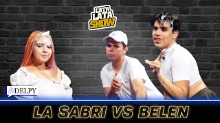 ▶️ LATA LATA SHOW  LA SABRI VS BELÉN 🤝 [upl. by Assirk]