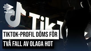 TIKTOKPROFIL DÖMS FÖR TVÅ FALL AV OLAGA HOT  HELA RÄTTEGÅNGEN [upl. by Hamish]