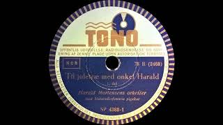 Til Juletræ Med Onkel Harald  Harald Mortensens Orkester  1948 [upl. by Romo297]