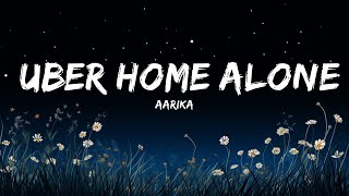 Aarika  Uber Home Alone Lyrics  Lyrics Zee Music [upl. by Eocsor18]