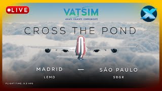 2023 VATSIM CROSS THE POND WESTBOUND  A346  Madrid  São Paulo  ToLiss A340600  XPlane 11 [upl. by Vitale]