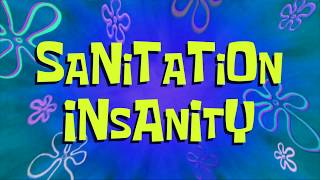 Spongebob Sanitation Insanity  Title Card Fanmade [upl. by Rind]