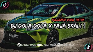 DJ DOLA DOLA X FAJA SKALI  FULLBASS VIRAL TIKTOK [upl. by Llerrut]