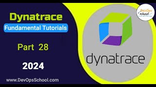 Fundamental Tutorials of Dynatrace  Part28  2024 [upl. by Bonita]