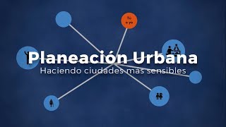 Planeación Urbana Haciendo ciudades más sensibles [upl. by Annoval]