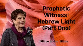 Prophetic Witness Hebrew Light Part One  Billye Brim Bible [upl. by Anelac775]