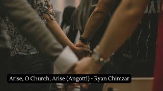 Arise O Church Arise Angotti  Ryan Chimzar [upl. by Eniwtna687]