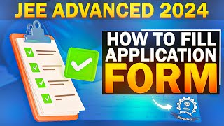 How to fill JEE advanced form 2024  JEE Advanced Registration 2024  JEE Advanced form filling 2024 [upl. by Oigufer]