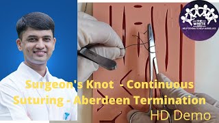 Surgeons Knot  Continuous Suturing  Aberdeen Termination HD Demo [upl. by Renrew]