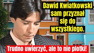 Dawid Kwiatkowski sam przyznał się do wszystkiego Trudno uwierzyć ale to nie plotki [upl. by Zacek175]