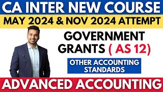 Government Grants  AS  12  Ch  9  CA INTER Advanced Accounting  CA Parag Gupta [upl. by Kipton]