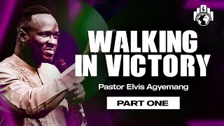 Walking In Victory Part 1  Pastor Elvis Agyemang [upl. by Rodie300]