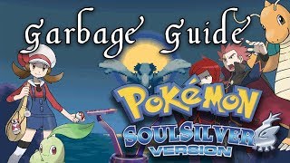 Garbage Guide To Pokemon SoulSilver [upl. by Notsirb]