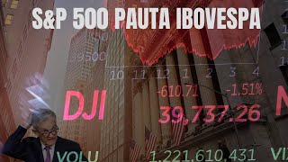 O SampP 500 PREPARA O MERGULHO IBOVESPA EM APUROS [upl. by Llevel]