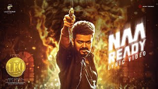 LEO  Naa Ready Lyric Video  Thalapathy Vijay  Lokesh Kanagaraj  Anirudh Ravichander [upl. by Erving376]