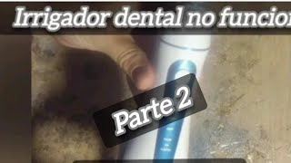 Reparación irrigador Nicwell PARTE 2 [upl. by Einhpets527]