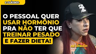 ALÊ GRIMALDI manda A REAL sobre o ABUSO de HORMONIOS [upl. by Toombs]