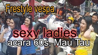 frestyle vespa amp sexy ladies acara 60s Mau Tau [upl. by Gerstein]