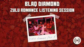 Blaq Diamond  Zulu Romance listening Session [upl. by Veta902]