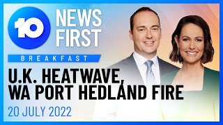 10 News First Breakfast  UK Heatwave 750 COVID Payment Vaccine for Kids  20 July 2022 [upl. by Yelrihs]