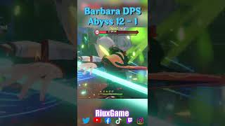 Barbara DPS Spiral Abyss 45 floor 12  1 genshinimpact hoyocreators [upl. by Drarreg198]