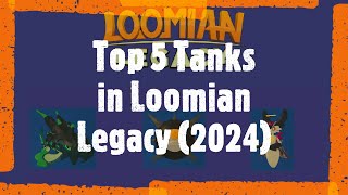 Top 5 Tanks in Loomian Legacy December 2023 [upl. by Euh427]