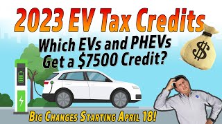 The 2023 EV Tax Credit Changes Are A Big Deal  Who Keeps It amp Who Loses It On April 18 [upl. by Breeze325]