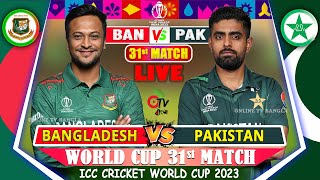 LIVE ICC WORLD CUP 2023 BAN VS PAK 31ST MATCH  BANGLADESH VS PAKISTAN LIVE SCORE  2ND INNS [upl. by Leviralc198]