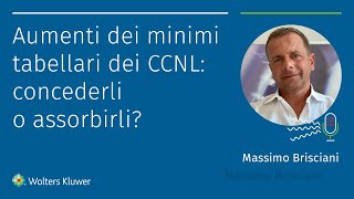 Aumenti dei minimi tabellari dei CCNL concederli o assorbirli [upl. by Swec]