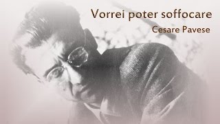 Cesare Pavese  Vorrei poter soffocare [upl. by Eirrab]