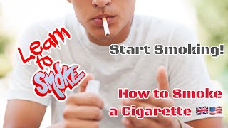 How to Smoke a Cigarette  Start Smoking [upl. by Darees]