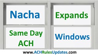 2021 ACH Rules Updates  Nacha Expands Same Day ACH [upl. by Enaitsirhc855]