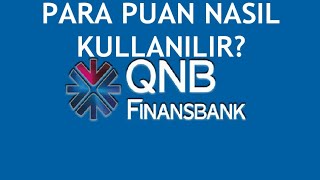 QNB Finansbank Para Puan Nasıl Kullanılır [upl. by Theressa939]