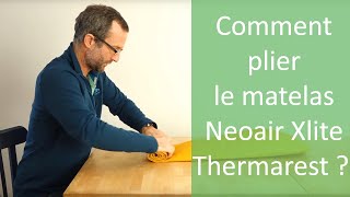 COMMENT PLIER le matelas THERMAREST NEOAIR XLITE [upl. by Nyhagen]