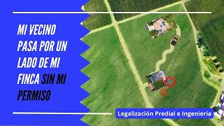 CASO… MI VECINO PASA POR UN LADO DE MI FINCA SIN MÍ PERMISO [upl. by Lsiel]