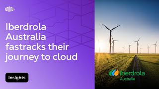 Iberdrola Australia Fastracks Journey to Cloud [upl. by Annid835]