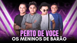 PERTO DE VOCE OS MENINOS DE BARÃO [upl. by Manvil856]