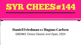 Daniel Friedman vs Magnus Carlsen •GRENKE Chess classic and Open 2024 [upl. by Bell]