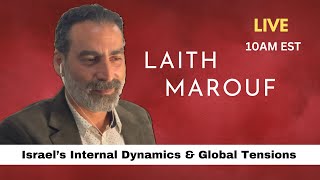 Middle East Shifts Israel’s Internal Dynamics amp Global Tensions w Laith Marouf [upl. by Chaves]