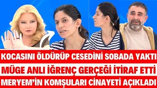 MÜGE ANLI CİNAYETİ İTİRAF ETTİ MERYEMİN KOMŞULARI ANLATTI MEHMET ALİ ÖZDEMİR SİBELCAN SEDA SAYAN [upl. by Kynthia]